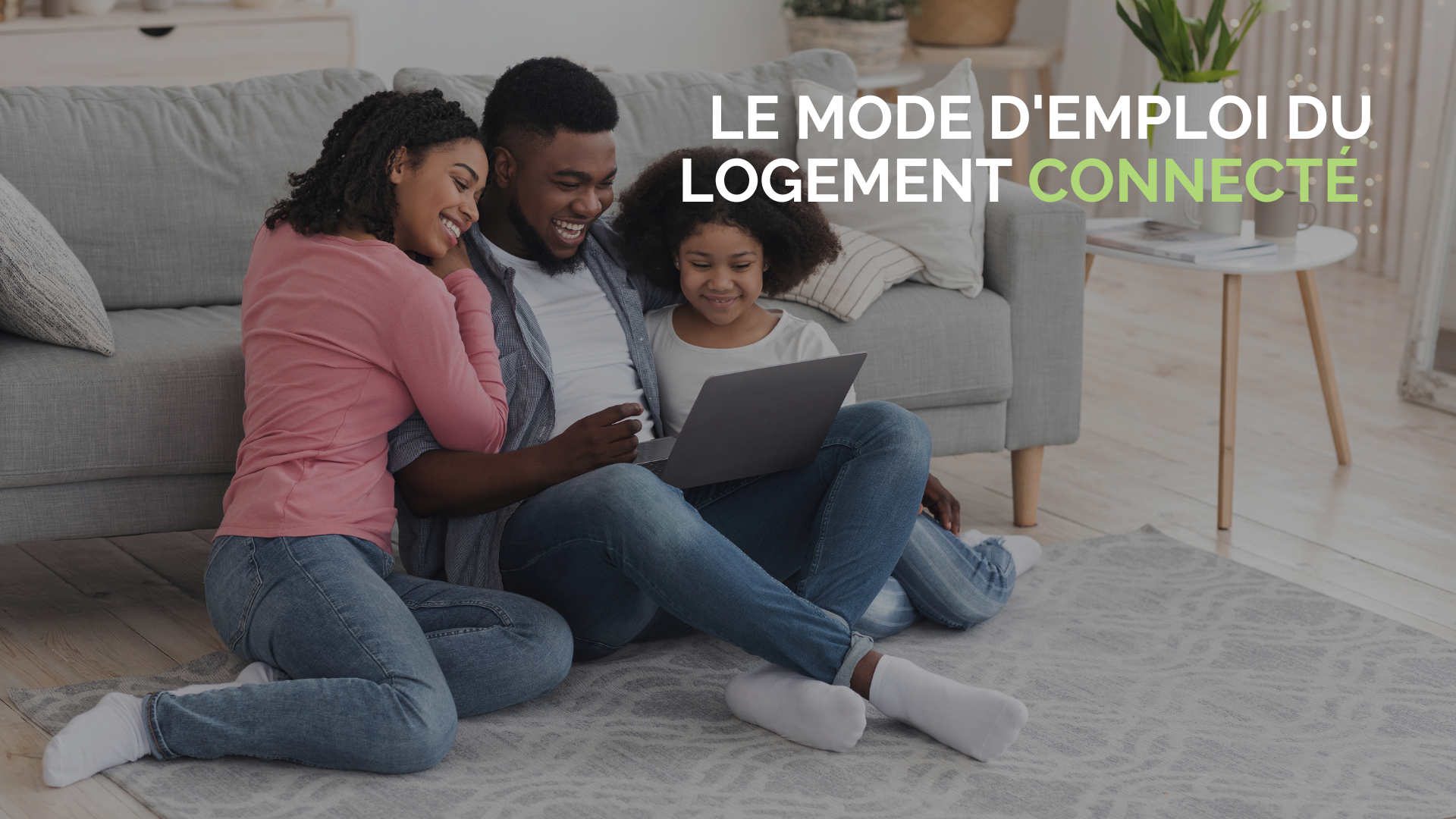 Le mode d’emploi d’un logement connecté